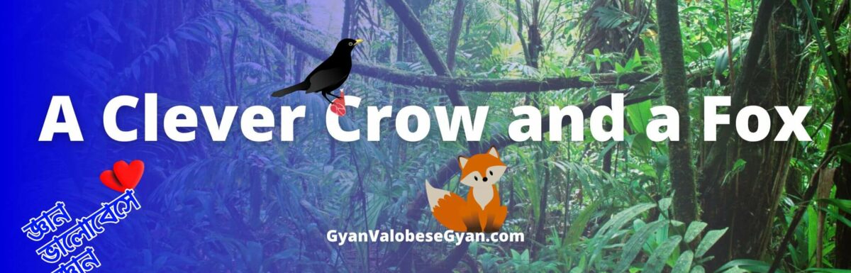 A Clever Crow and a Fox – Write a story (within 100 words) using the given hints. Give a title to the story.