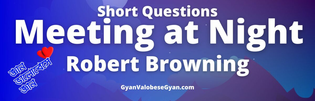 What type of poem is Meeting at Night? Important Short Questions and Answers