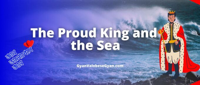 The Proud King and the Sea Short Story with Moral