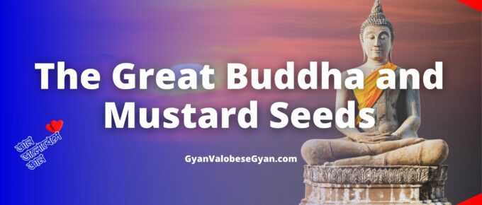The Great Buddha and Mustard Seeds - Write a story using the following outline. Give a title and a moral to the story.