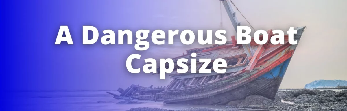 A Dangerous Boat Capsize – Write a newspaper report within 100 words on a Boat Capsize using the following hints :