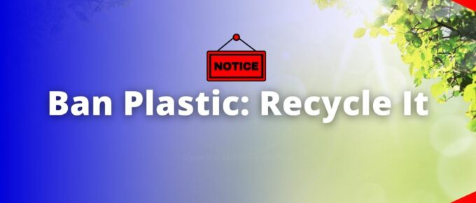 Ban Plastic: Recycle It, Notice - Suppose you are the secretary of your school's Eco-club. Write a notice (within 100 words) for the members of the club asking them to participate in a procession on "Ban Plastic: Recycle It".